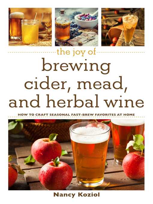 Title details for The Joy of Brewing Cider, Mead, and Herbal Wine by Nancy Koziol - Wait list